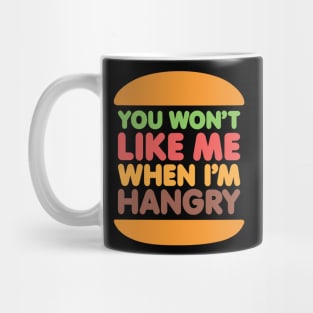 you won't like me when i'm hangry Mug